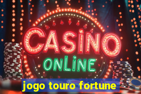 jogo touro fortune